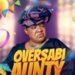 Box Office: ‘Oversabi Aunty’ Hits N382.9m in its 2nd Week